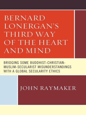 cover image of Bernard Lonergan's Third Way of the Heart and Mind